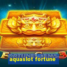 aquaslot fortune